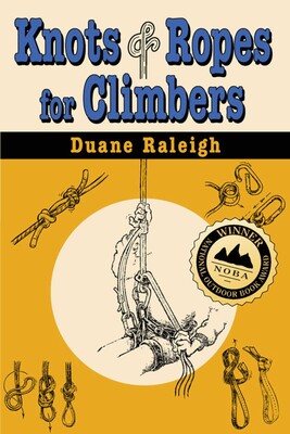 Knots & Ropes for Climbers Knots & Ropes for Climbers