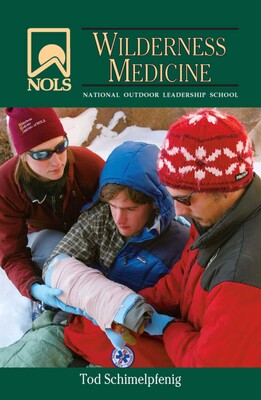 NOLS Wilderness Medicine NOLS Wilderness Medicine