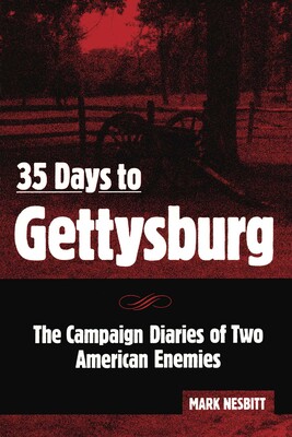 35 Days to Gettysburg 35 Days to Gettysburg