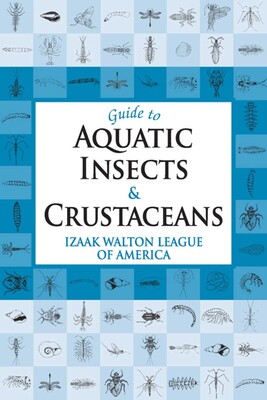 Guide to Aquatic Insects & Crustaceans Guide to Aquatic Insects & Crustaceans