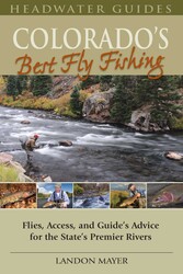Colorado's Best Fly Fishing Colorado's Best Fly Fishing