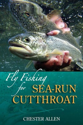 Fly Fishing for Sea-Run Cutthroat Fly Fishing for Sea-Run Cutthroat