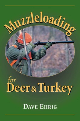 Muzzleloading for Deer & Turkey Muzzleloading for Deer & Turkey