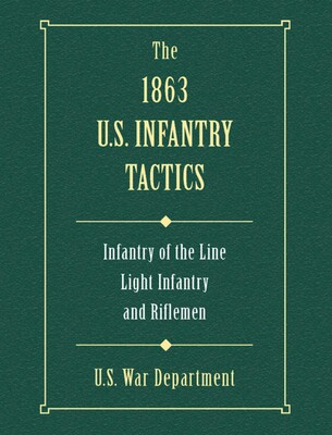 1863 US Infantry Tactics 1863 US Infantry Tactics