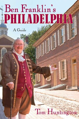 Ben Franklin's Philadelphia Ben Franklin's Philadelphia