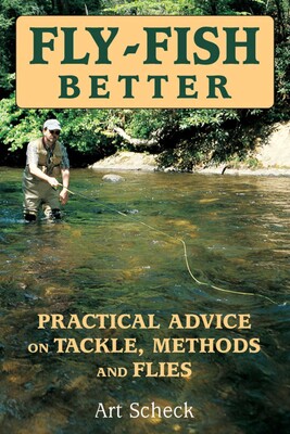 Fly-Fish Better Fly-Fish Better