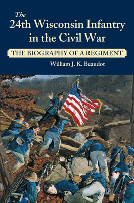 24th Wisconsin Infantry in the Civil War 24th Wisconsin Infantry in the Civil War