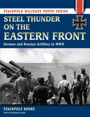 Steel Thunder on the Eastern Front Steel Thunder on the Eastern Front
