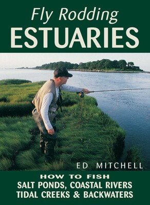 Fly Rodding Estuaries Fly Rodding Estuaries