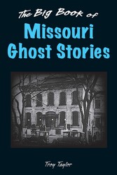 Big Book of Missouri Ghost Stories Big Book of Missouri Ghost Stories