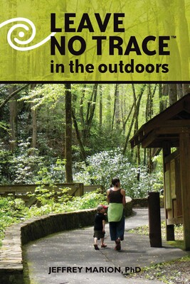 Leave No Trace in the Outdoors Leave No Trace in the Outdoors