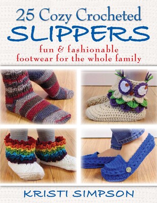 25 Cozy Crocheted Slippers 25 Cozy Crocheted Slippers