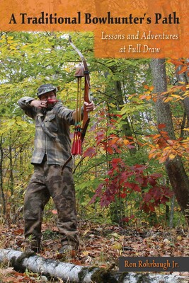 A Traditional Bowhunter's Path A Traditional Bowhunter's Path