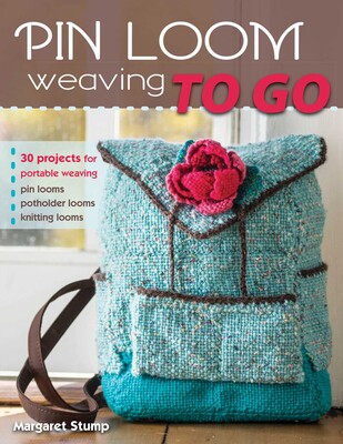 Pin Loom Weaving to Go Pin Loom Weaving to Go