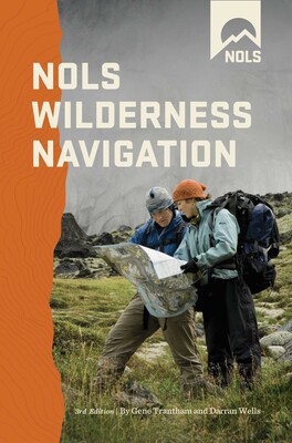 NOLS Wilderness Navigation NOLS Wilderness Navigation