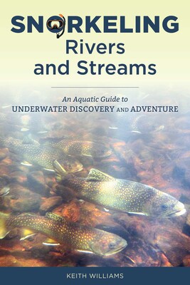 Snorkeling Rivers and Streams Snorkeling Rivers and Streams