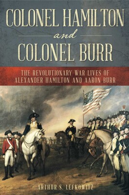 Colonel Hamilton and Colonel Burr Colonel Hamilton and Colonel Burr
