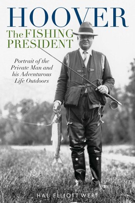 Hoover the Fishing President Hoover the Fishing President