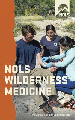 NOLS Wilderness Medicine NOLS Wilderness Medicine