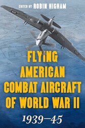 Flying American Combat Aircraft of World War II Flying American Combat Aircraft of World War II