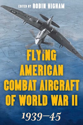 Flying American Combat Aircraft of World War II Flying American Combat Aircraft of World War II