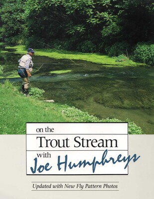 On the Trout Stream with Joe Humphreys On the Trout Stream with Joe Humphreys