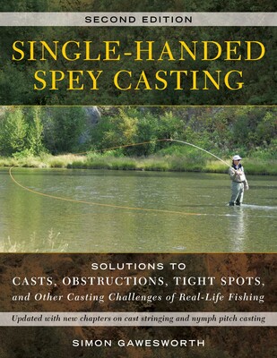 Single-Handed Spey Casting Single-Handed Spey Casting