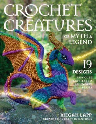 Crochet Creatures of Myth and Legend Crochet Creatures of Myth and Legend