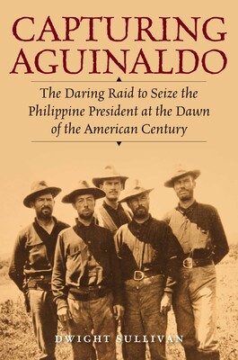 Capturing Aguinaldo Capturing Aguinaldo