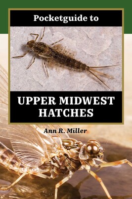 Pocketguide to Upper Midwest Hatches Pocketguide to Upper Midwest Hatches