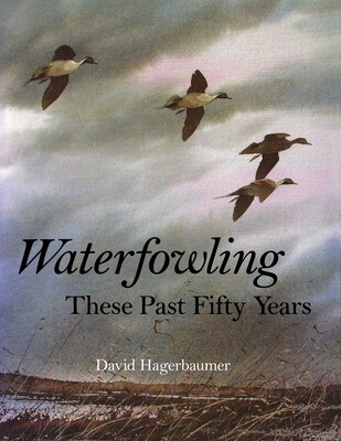 Waterfowling These Past Fifty Years Waterfowling These Past Fifty Years