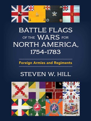 Battle Flags of the Wars for North America, 1754–1783 Battle Flags of the Wars for North America, 1754–1783