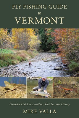 Fly Fishing Guide to Vermont Fly Fishing Guide to Vermont