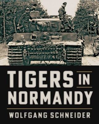 Tigers in Normandy Tigers in Normandy