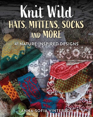 Knit Wild Hats, Mittens, Socks and More Knit Wild Hats, Mittens, Socks and More