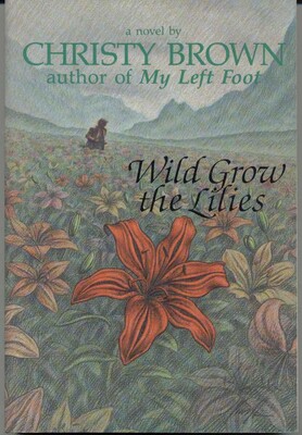 Wild Grow the Lilies Wild Grow the Lilies