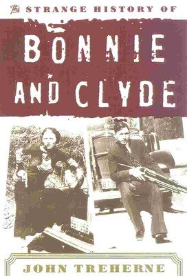 Strange History of Bonnie and Clyde Strange History of Bonnie and Clyde