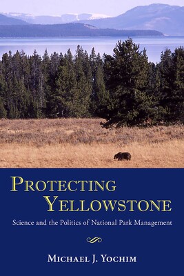 Protecting Yellowstone Protecting Yellowstone