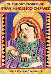 The Short Stories of Fray Angelico Chavez The Short Stories of Fray Angelico Chavez