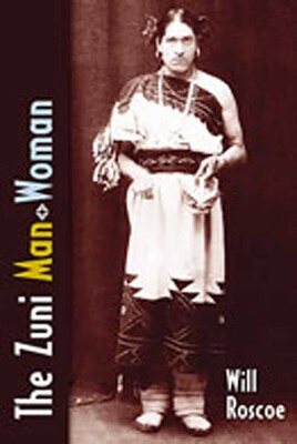 The Zuni Man-Woman | Book by Will Roscoe | Official Publisher Page ...