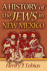 A History of the Jews in New Mexico A History of the Jews in New Mexico
