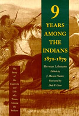 Nine Years Among the Indians, 1870-1879 Nine Years Among the Indians, 1870-1879