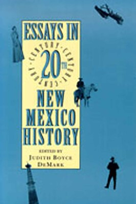 Essays in Twentieth-Century New Mexico History Essays in Twentieth-Century New Mexico History