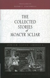 The Collected Stories of Moacyr Scliar The Collected Stories of Moacyr Scliar