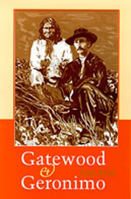 Gatewood and Geronimo Gatewood and Geronimo