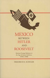 Mexico Between Hitler and Roosevelt Mexico Between Hitler and Roosevelt