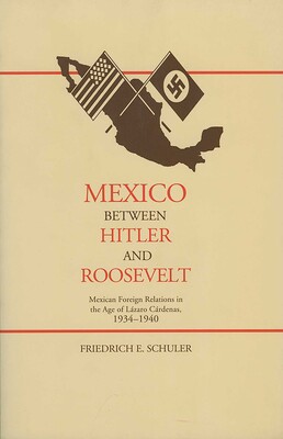 Mexico Between Hitler and Roosevelt Mexico Between Hitler and Roosevelt