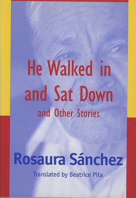 He Walked In and Sat Down and Other Stories He Walked In and Sat Down and Other Stories