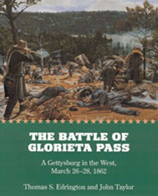 Battle of Glorieta Pass Battle of Glorieta Pass