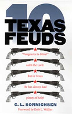 Ten Texas Feuds Ten Texas Feuds